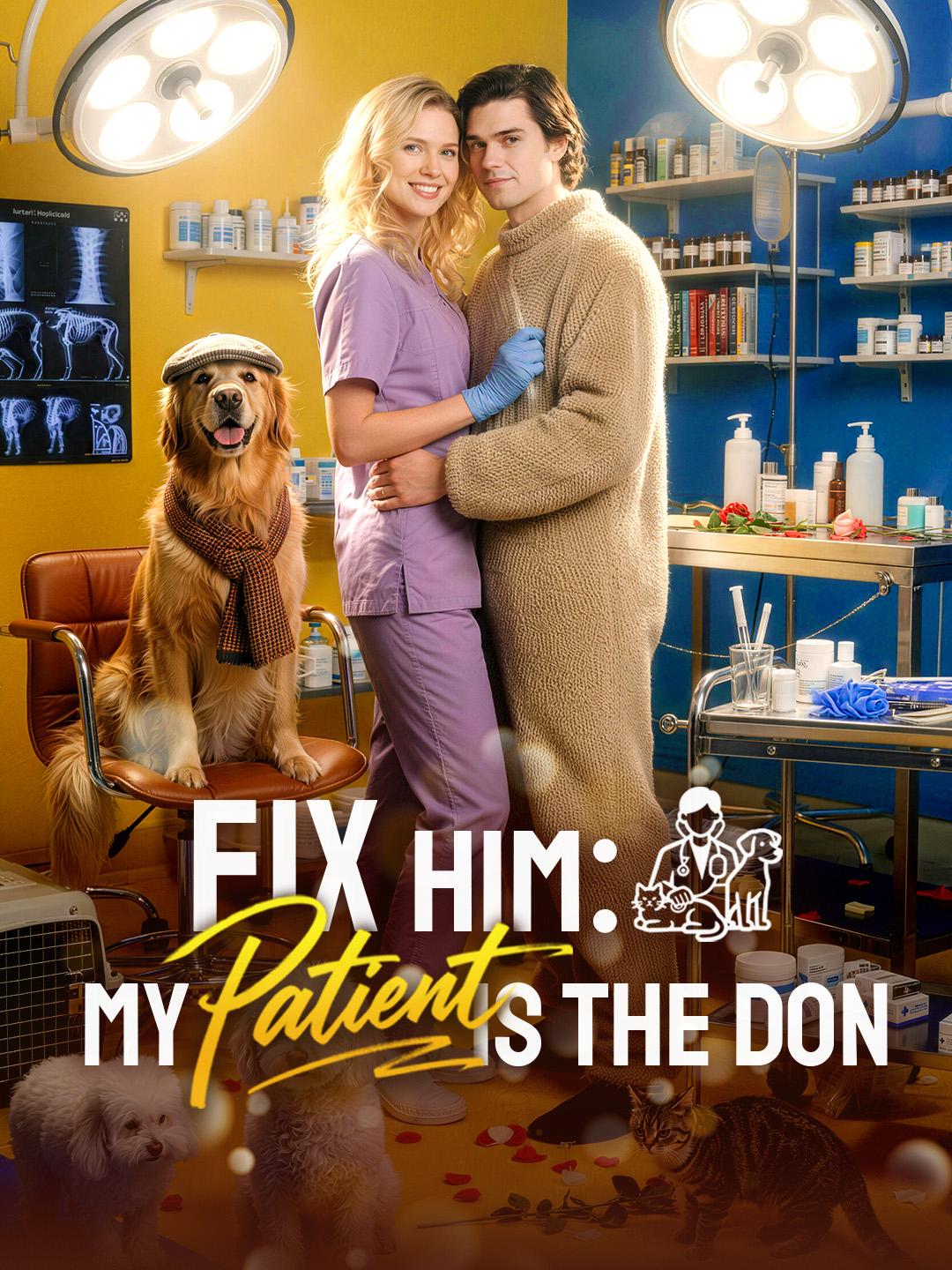 Fix Him: My Patient Is The Don