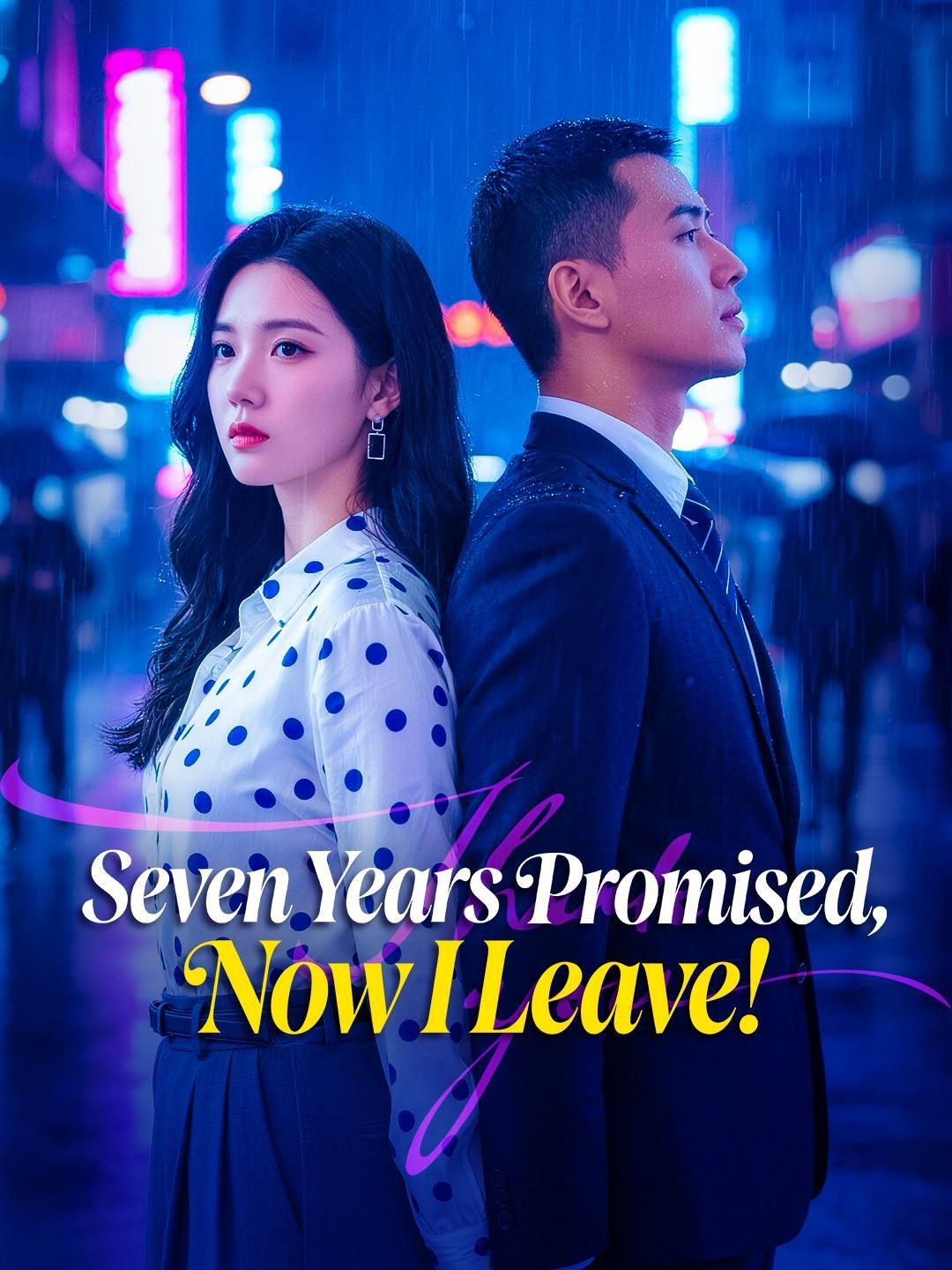 (Dubbed) Seven Years Promised, Now I Leave!