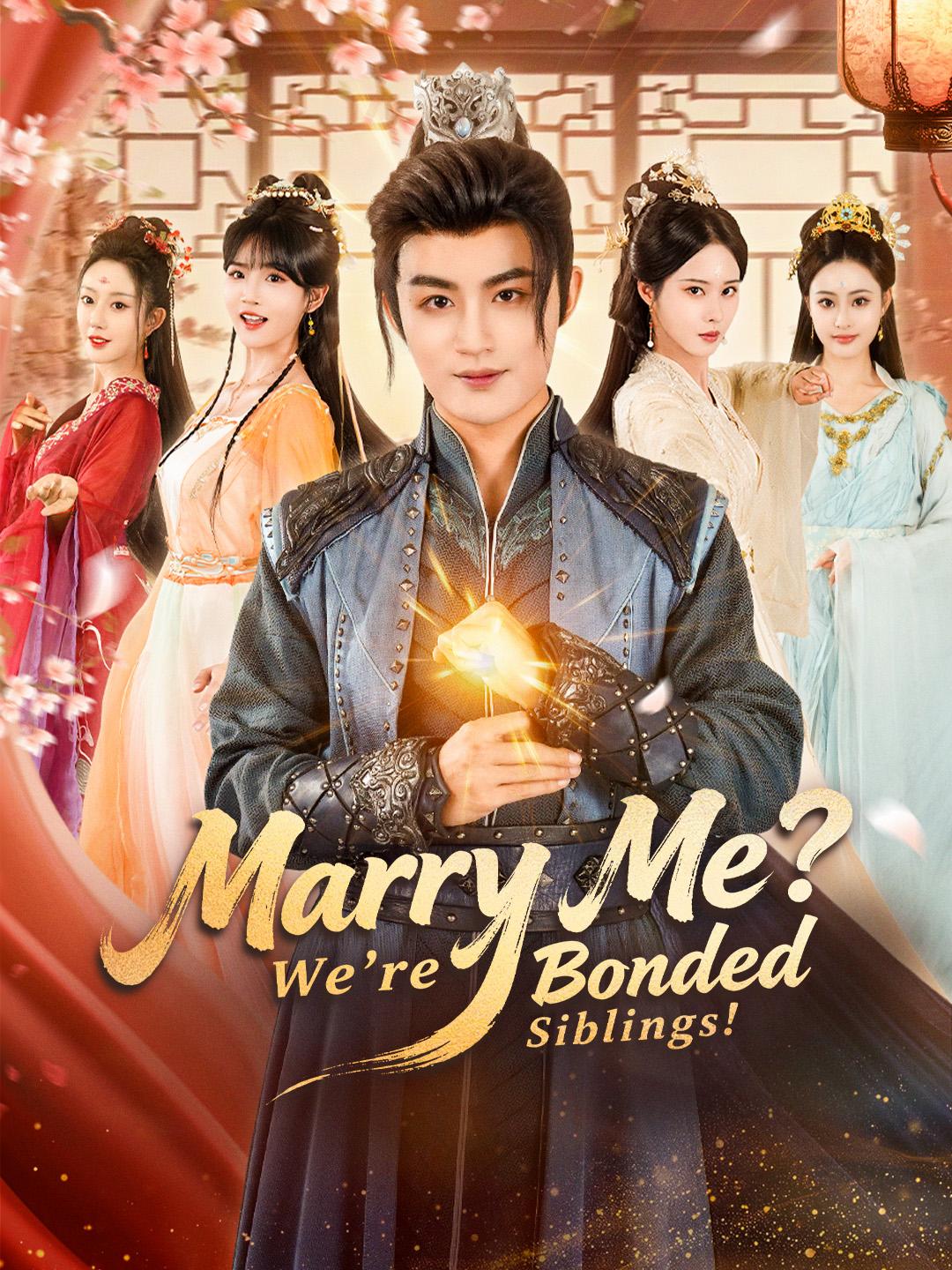 Marry Me? We’re Bonded Siblings!