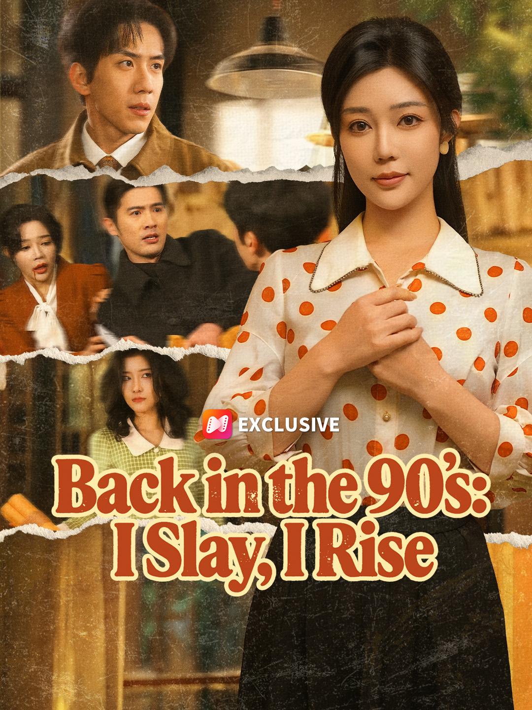 Back in the 90s: I Slay, I Rise
